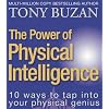 The Power of Physical Intelligence: 10 Ways to Tap Into Your Physical Genius