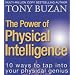 The Power of Physical Intelligence: 10 Ways to Tap Into Your Physical Genius
