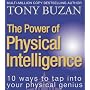 The Power of Physical Intelligence: 10 Ways to Tap into Your Physical Genius