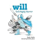 Click here to buy Will, God's Mighty Warrior by  Sheila Walsh.