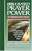 Book cover of Bible-based Prayer Power <i>using Relevant Scripture To Pray With Confidence For All Your Needs</i>.
