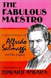 The Fabulous Maestro: A Remembrance of Alfredo Salmaggi and His Legacy