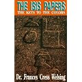 The Isis Papers: The Keys to the Colours (Yssis Papers/Keys to the Colors)