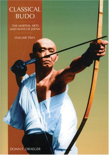 Classical Budo (Martial Arts and Ways of Japan Series , Vol 2)
