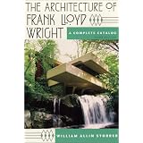 The Architecture of Frank Lloyd Wright: A Complete Catalog