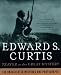 Prayer To The Great Mystery: The Uncollected Writings & Photography Of Edward S. Curtis