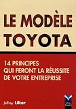 Revue Village Mondial  / Le Modèle Toyota : 14 Principes qui feront la réussite de votre entreprise