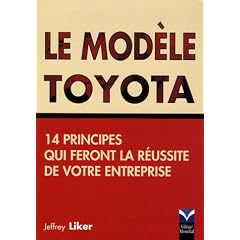 Le Mod�le Toyota : 14 Principes qui feront la r�ussite de votre entreprise