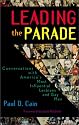 Leading the Parade: Conversations with America's Most Influential Lesbians and Gay Men