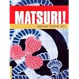 Matsuri!: Japanese Festival Arts (Textile Series, 6)