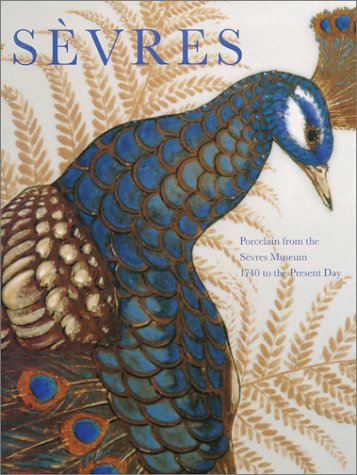 Sevres Porcelain from the Sevres Museum 1740 to the Present Day