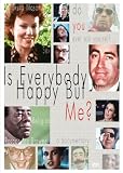 Is Everybody Happy But Me?