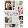 Is Everybody Happy But Me?