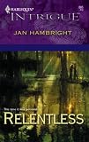 Relentless (Harlequin Intrigue Series)