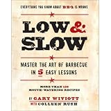 low and slow master the art of barbecue in 5 easy lessons paperback common