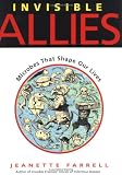 Invisible Allies: Microbes That Shape Our Lives (Bccb Blue Ribbon Nonfiction Book Award (Awards))