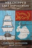 Mrs. Chippy's Last Expedition: The Remarkable Journal of Shackleton's Polar-Bound Cat