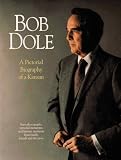 Bob Dole: A Pictoral Biography of a Kansan