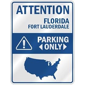 ATTENTION " FORT LAUDERDALE PARKING ONLY " PARKING SIGN USA CITY FLORIDA