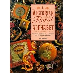 A Victorian Floral Alphabet: In Cross Stitch, Canvaswork and Crewel Embroidery