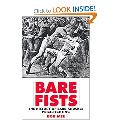 Bare Fists: The History of Bare Knuckle Prize Fighting