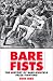 Bare Fists: The History of Bare Knuckle Prize Fighting