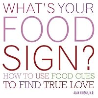 What's Your Food Sign?: How to Use Food Cues to Find True Love