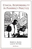 Ethical Responsibility in Pharmacy Practice, Second Edition