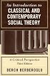 An Introduction to Classical and Contemporary Social Theory: A Critical Perspective