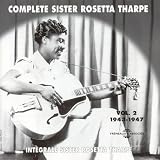 Complete Sister Rosetta Tharpe, Vol. 2: 1943-1947