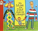 My mum and dad make me laugh