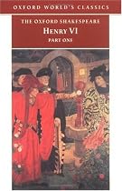 The Oxford Shakespeare: Henry VI, Part One: Pt. 1 (Oxford World's Classics)