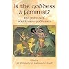 Is the Goddess a Feminist?: The Politics of South Asian Goddesses