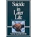 Suicide in Later Life: Recognizing the Warning Signs