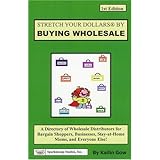 make your dollars stretch by buying wholesale a directory of wholesale distributors for bargain shoppers businesses