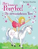 Hier kommt Ponyfee!  Die verwunschenen Tiere - Barbara Zoschke