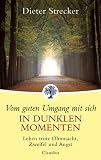 Produkt-Bild: Vom guten Umgang mit sich in dunklen Momenten: Leben trotz Ohnmacht, Zweifel und Angst