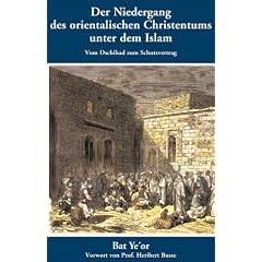 Der Niedergang des orientalischen Christentums unter dem Islam: Vom Dschihad zum Schutzvertrag