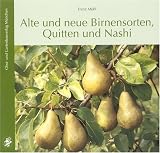 Alte und neue Birnensorten: Kulturgeschichte - Anbau - Sorten