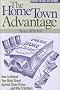 Hometown Advantage : How to Defend Your Main Street Against Chain Stores and Why it Matters Hometown Advantage : How to Defend Your Main Street Against Chain Stores and Why it Matters