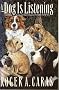 A Dog Is Listening: The Way Some of Our Closest Friends View Us