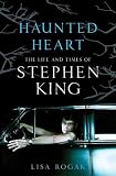 Haunted Heart Life & Times Stephen King