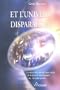Et l'univers dispara�tra : La nature illusoire de notre r�alit� et le pouvoir transcendant du v�ritable pardon
