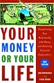 Your Money or Your Life: Transforming Your Relationship with Money and Achieving Financial Independence