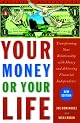 Your Money or Your Life: Transforming Your Relationship with Money and Achieving Financial Independence