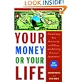 Your Money or Your Life: Transforming Your Relationship with Money and Achieving Financial Independence by  Joe Dominguez and Vicki Robin
