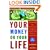 Your Money or Your Life: Transforming Your Relationship with Money and Achieving Financial Independence