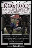 Kosovo : Contending Voices on Balkan Interventions 