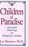 Children of Paradise: Successful Parenting for Prosperous Familes