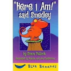 "Here I Am" said Smedley (Blue Bananas)